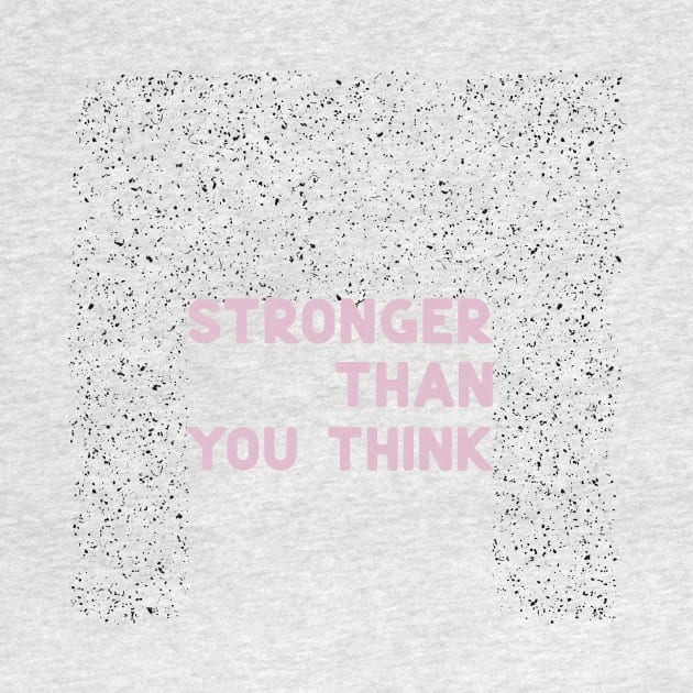 Stronger than you think pink by ninoladesign